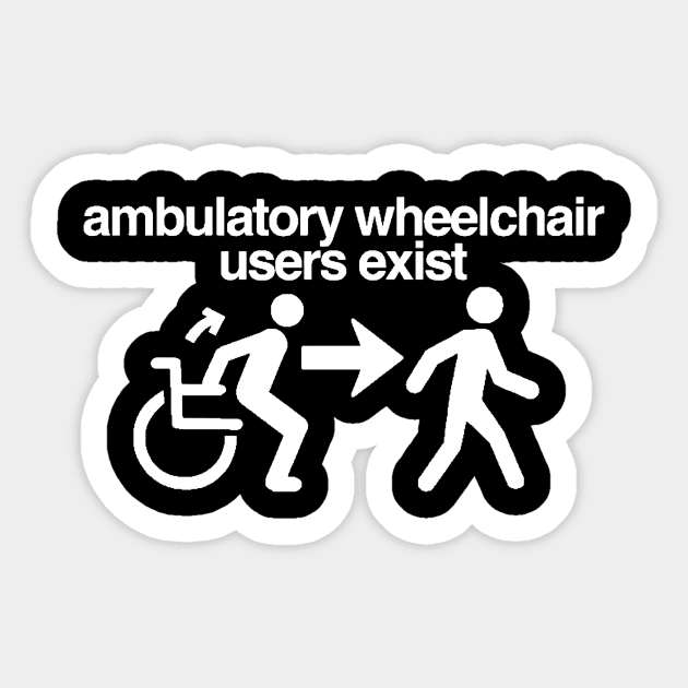 ambulatory wheelchair users exist (all lowercase) Sticker by annieelainey